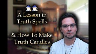 A Lesson in Truth Spells & How To Make Truth Candles