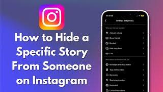 How to Hide a Specific Story From Someone on Instagram 2024