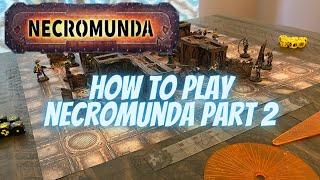 How to Play Necromunda Part 2 (Expanding on the Basics for Beginners)