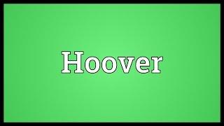 Hoover Meaning