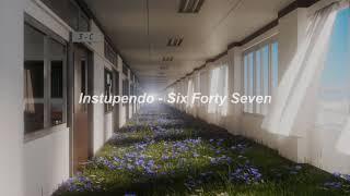 Instupendo - Six Forty Seven 1 Hour