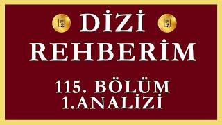 Dizi Rehberim 115.Bölüm 1.Analizi