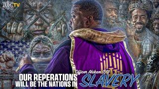 Our Reparations Will Be The Nations In Slavery!