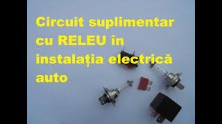 Circuit suplimentar cu RELEU în instalația electrică auto