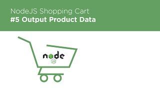 NodeJS / Express / MongoDB - Build a Shopping Cart - #5 Outputting Data