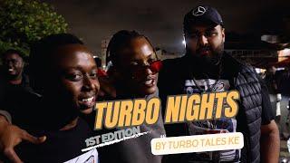 TURBO NIGHTS 001- #TurboTalesKe, #ChopItLikeItsHot