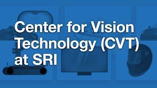 Center for Vision Technology (CVT) at SRI