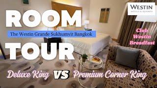 Westin Grande Sukhumvit Hotel Bangkok | Comparing Deluxe King with Deluxe corner King rooms