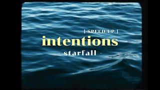 [ Speed Up ] intentions - starfall .•