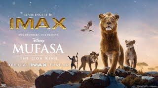 Mufasa: The Lion King | Final Trailer | Experience It In IMAX®