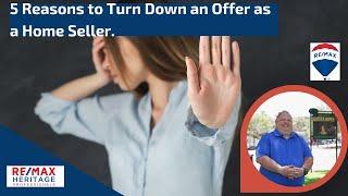 5 Reasons to Turn Down an Offer as a Home Seller | Home Selling Tips In Florida