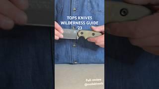 TOPS Knives Wilderness Guide ‘23 — Love it or Hate it?