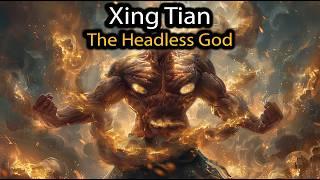 Xingtian, The Headless God | Chinese Mythology Explained | Chinese Gods | Mythology Stories