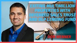 Exiting Multimillion Properties with Deferred Sales Trust and DLP Lending Fund with Don Wenner