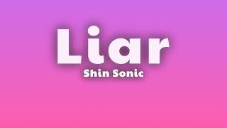 Shin Sonic - Liar (Lyrics)