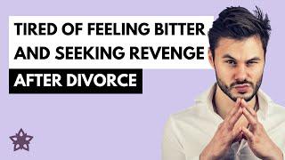 Divorce Recovery Coach - Are You Tired of Feeling Bitter and Seeking Revenge Following Your Divorce