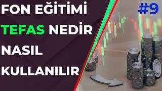 Tefas Nedir Nasıl Kullanılır ? Tefası Detayları ile Öğrenelim ! Yatırım Fonları Eğitimi #9