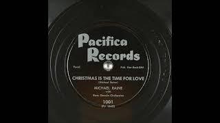 Christmas is the Time for Love ~ Michael Raine with Russ Garcia Orchestra (1955)