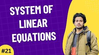 21. System of Linear Equations | Linear Algebra for Machine Learning, AI & Data Science | Bangla