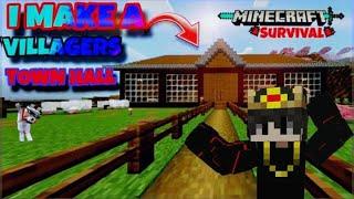 I MAKE A VILLAGERS TOWN HALL MINECRAFT SURVIVAL SERIES ll GAMEPLAY { #9 }