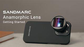 SANDMARC Anamorphic Lens for iPhone - Getting Started