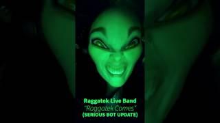 Raggatek Live Band - Raggatek Comes (Serious Bot Update)