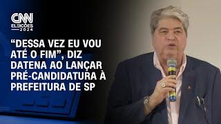 “Dessa vez eu vou até o fim”, diz Datena ao lançar pré-candidatura a prefeito de SP | BASTIDORES CNN