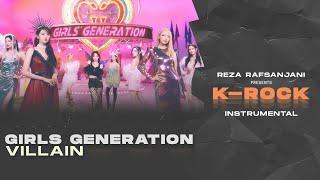 [INSTRUMENTAL] Girls' Generation (소녀시대) - VILLAIN (Rock / Band Version)