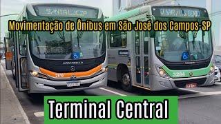 ️ [ Terminal Central São José dos Campos ] Movimentação de Ônibus em São José dos Campos-SP