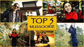 Top 5 Things To See/Do || Mussoorie