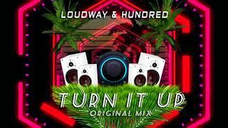 Loudway & Hundred - Turn It Up ( Original Mix)