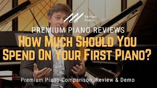 ﻿ How Much Should You Spend On Your First Piano? ﻿