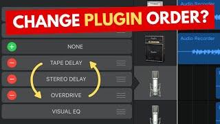 CHANGE ORDER of Plugins in GarageBand iOS (iPad/iPhone)