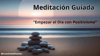 Meditación Matutina para Empezar el Día con Positivismo