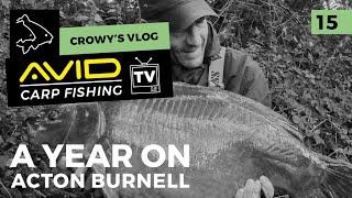 Avid Carp Fishing TV! | Crowy's Vlog! | 015 | A Year On Acton Burnell