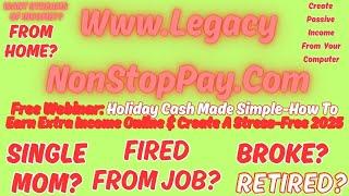 Zoom Webinar:How To Earn Extra Income Online & Create A Stress Free 2025!|Go To LegacyNonStopPay.Com