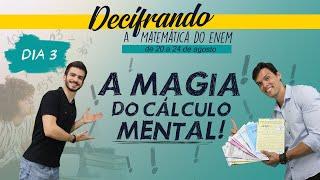 [DECIFRANDO a Matemática do ENEM] A Magia do Cálculo Mental [Dia 3]