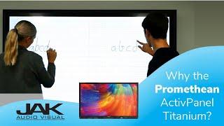 Why the Promethean ActivPanel Titanium?