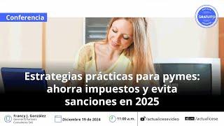 Estrategias prácticas para pymes: ahorra impuestos y evita sanciones en 2025