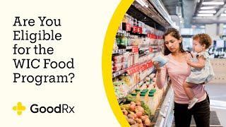 WIC Food Program: Are You Eligible? | GoodRx