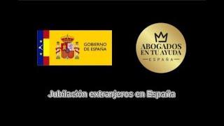 Jubilación extranjeros en España