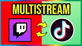 How to Multistream on Twitch & TikTok (2024)