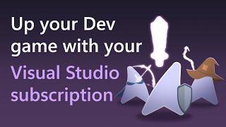 Up your Dev game with your Visual Studio subscription