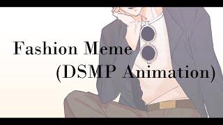 Fashion Meme (DSMP Animation)