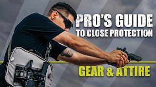 Gear & Attire | Pro's Guide to Close Protection