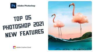 Top 05 Photoshop cc 2021 New Features