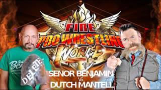 Senor Benjamin vs Dutch Mantell - Fire Pro Wrestling World