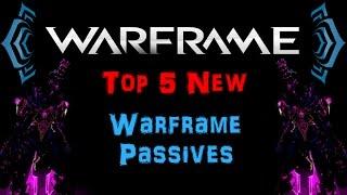 [U18.13] Warframe - Top 5 new Warframe Passives | N00blShowtek