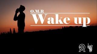 O.M.R - Wake Up (Official Video)