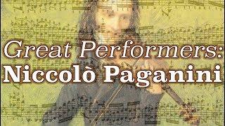 Great Performers: Niccolò Paganini